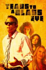 Watch Tears to a Glass Eye Fmovies