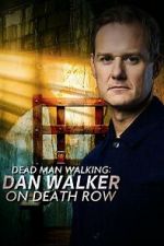 Watch Dead Man Walking: Dan Walker on Death Row Fmovies