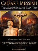 Watch Caesar\'s Messiah: The Roman Conspiracy to Invent Jesus Fmovies