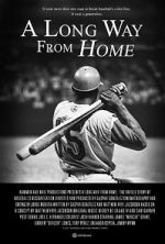 Watch A Long Way from Home: The Untold Story of Baseball\'s Desegregation Fmovies