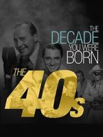 Watch The Decade You Were Born: The 1940's Fmovies