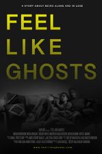 Watch Feel Like Ghosts Fmovies