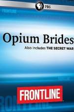 Watch Frontline Opium Brides and The Secret War Fmovies
