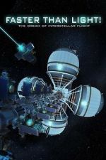 Watch Faster Than Light: the Dream of Interstellar Flight Fmovies