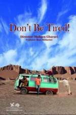Watch Don't Be Tired! Fmovies