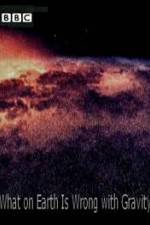 Watch What on Earth Is Wrong with Gravity? Fmovies