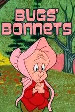 Watch Bugs' Bonnets (Short 1956) Fmovies