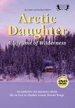 Watch Arctic Daughter: A Lifetime of Wilderness Fmovies