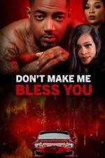 Watch Don\'t Make Me Bless You Fmovies