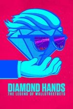 Watch Diamond Hands: The Legend of WallStreetBets Fmovies