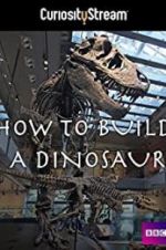 Watch How to Build a Dinosaur Fmovies