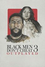 Watch Black Men Don\'t Cheat 3: Outplayed Fmovies