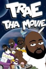 Watch Trae Tha Movie 2019 Fmovies