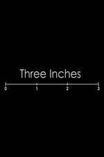 Watch Three Inches Fmovies