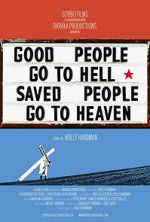 Watch Good People Go to Hell,  Saved People Go to Heaven Fmovies