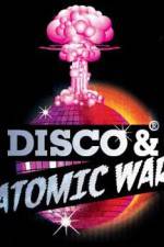 Watch Disco and Atomic War Fmovies