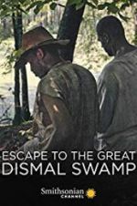 Watch Escape to the Great Dismal Swamp Fmovies