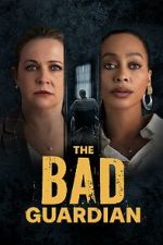 Watch The Bad Guardian Fmovies