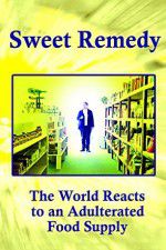 Watch Sweet Remedy The World Reacts to an Adulterated Food Supply Fmovies