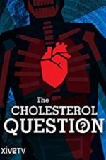 Watch The Cholesterol Question Fmovies
