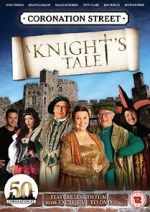 Watch Coronation Street: A Knight\'s Tale Fmovies
