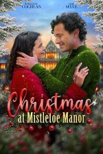 Watch Christmas at Mistletoe Manor Fmovies
