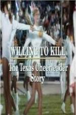Watch Willing to Kill The Texas Cheerleader Story Fmovies