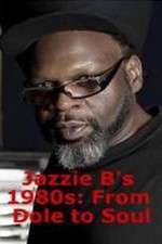 Watch Jazzie Bs 1980s From Dole to Soul Fmovies