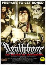 Watch Deathbone, Third Blood Part VII: The Blood of Deathbone Fmovies