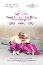 Watch My Love Dont Cross That River Fmovies