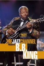 Watch The Jazz Channel Presents B.B. King Fmovies