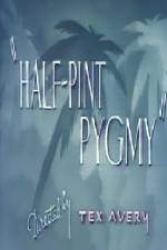 Watch Half-Pint Pygmy Fmovies
