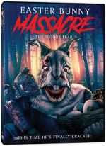 Watch Easter Bunny Massacre: The Bloody Trail Fmovies