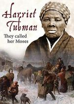 Watch Harriet Tubman: They Called Her Moses Fmovies