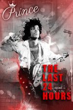 Watch The Last 24 Hours: Prince Fmovies