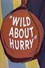 Watch Wild About Hurry Fmovies