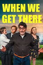Watch When We Get There Fmovies