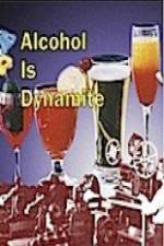 Watch Alcohol Is Dynamite Fmovies