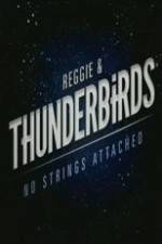 Watch Reggie and the Thunderbirds No Strings Attached Fmovies