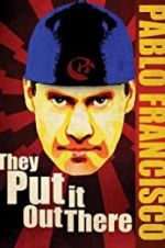 Watch Pablo Francisco: They Put It Out There Fmovies