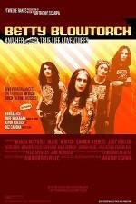 Watch Betty Blowtorch And Her Amazing True Life Adventures Fmovies