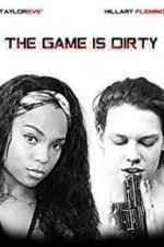 Watch The Game Is Dirty Fmovies