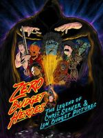 Watch Zero Budget Heroes: The Legend of Chris Seaver & Low Budget Pictures Fmovies