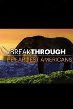 Watch Breakthrough: The Earliest Americans Fmovies