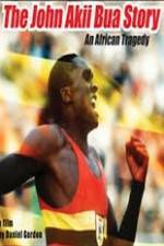 Watch The John Akii Bua Story An African Tragedy Fmovies
