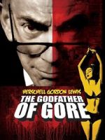 Watch Herschell Gordon Lewis: The Godfather of Gore Fmovies