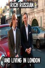 Watch Rich Russian And Living In London Fmovies