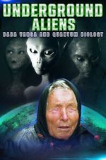 Watch Underground Alien, Baba Vanga and Quantum Biology Fmovies
