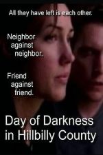 Watch Day of Darkness in Hillbilly County Fmovies