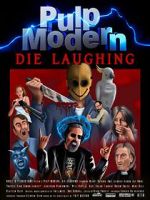 Watch Pulp Modern: Die Laughing Fmovies